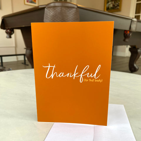 Thankful (for that booty) Thanksgiving Card